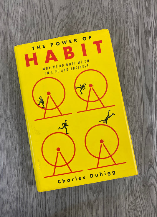 The Power of Habit: Why we do What we do in Life and Business by Charles Duhigg-Hardcover