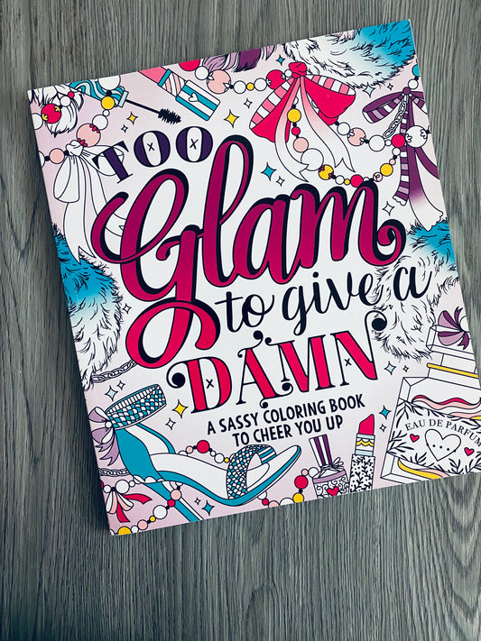 Colouring Book- Too Glam to Give a Damn