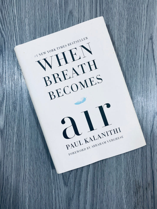 When Breath Becomes Air by Paul Kalanithi - Hardcover