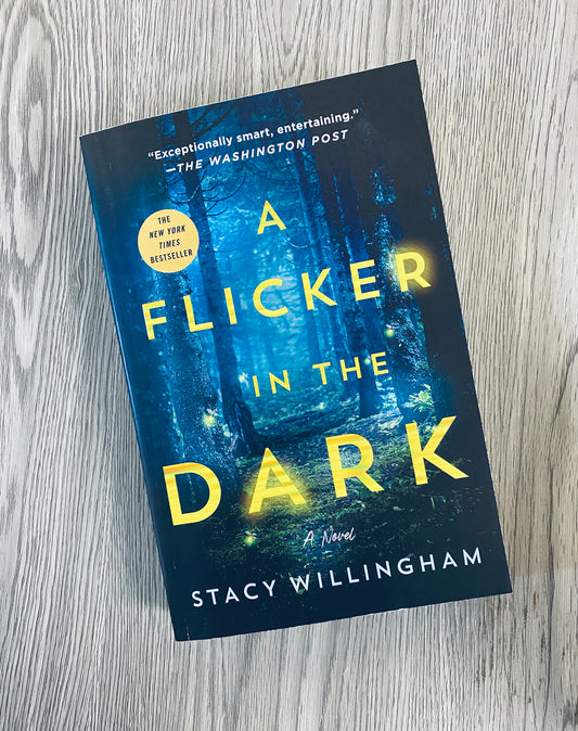 A Flicker In The Dark by Stacy Willingham-NEW