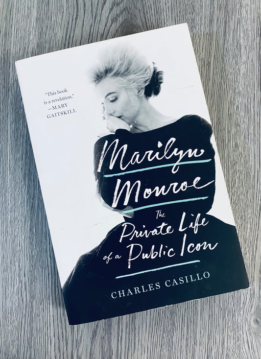 Marilyn Monroe: The Private life of a Public Icon by Charles Casillo