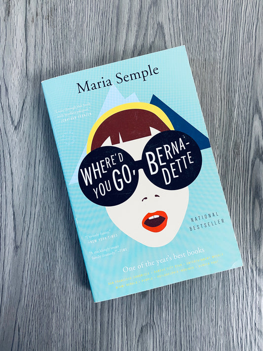Where'd You Go, Bermadette by Maria Semple