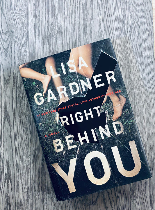 Right Behind You (Quincy & Rainie #7) by Lisa Gardner - Hardcover