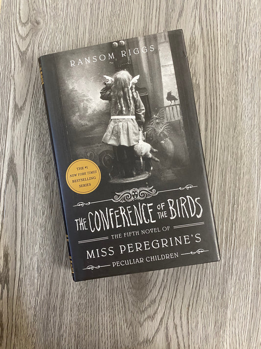The Conference of the Birds ( Miss Peregrines Peculiar Children #5) by Ransom Riggs