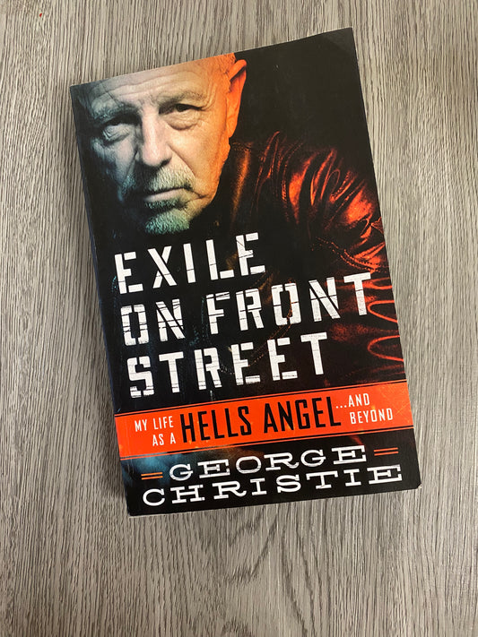 Exhile On Front Street: My life as a Hells Angel and Beyond by George Christie