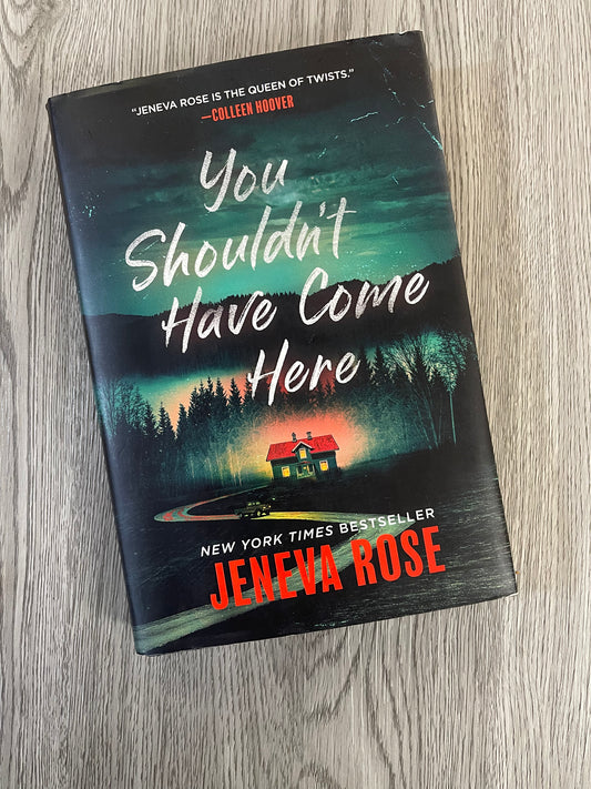 You Shouldn't Have Come Here by Jeneva Rose-Hardcover