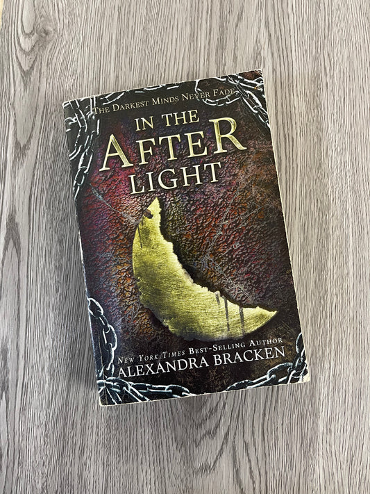 In The Afterlight (Darkest Minds #3) by Alexandra Bracken