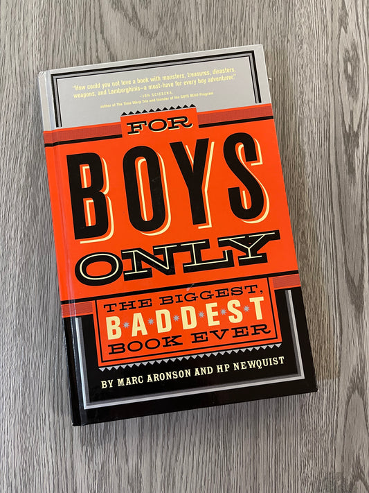 For Boys Only: The Biggest Baddest Book Ever by Marc Aronson-Hardcover