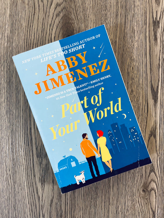 Part of Your World (Part of Your World #1) by Abby Jimenez-New