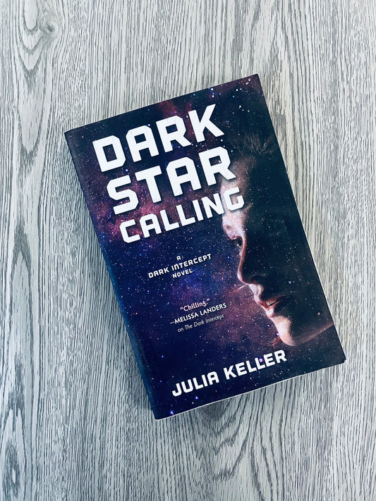 Dark Star Calling (The Dark Intercept #3) by Julia Keller