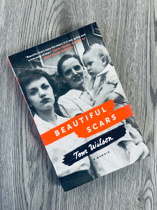 Beautiful Scars: Steeltown Secrets, Mohawk Skywalkers and the Road Home by Tom Wilson
