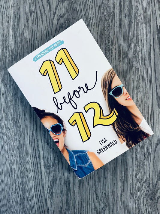 11 Before 12 (Friendship List #1) by Lisa Greenwald