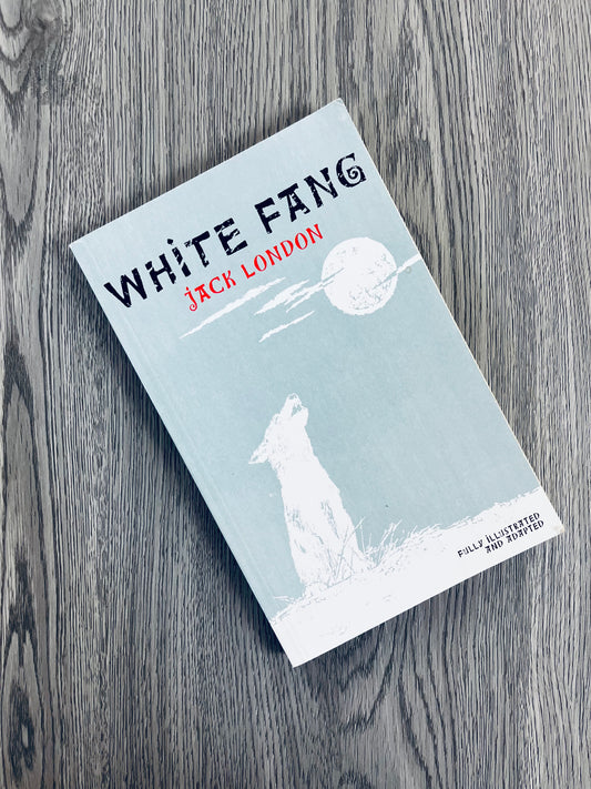 White Fang by Jack London - Illustrated Version