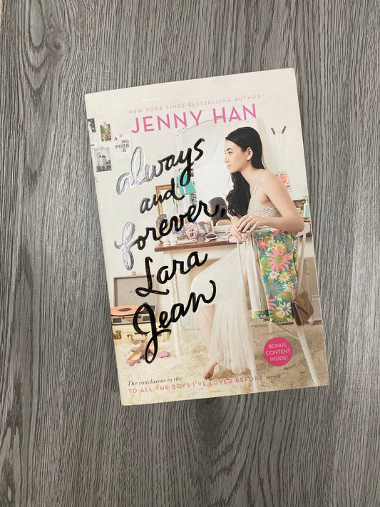 Always and Forever, Lara Jean (To All The Boys Ive Loved Before #3) by Jenny Han