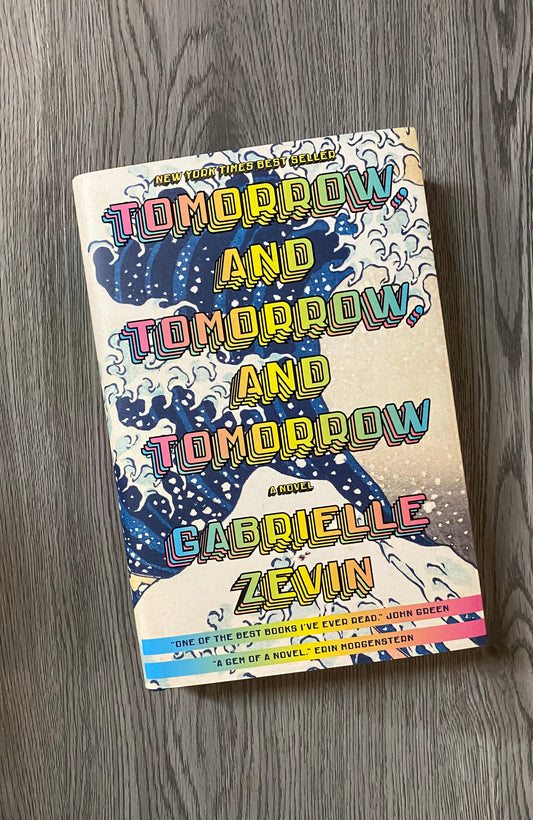 Tomorrow and Tomorrow and Tomorrow by Gabrielle Zevin - Hardcover