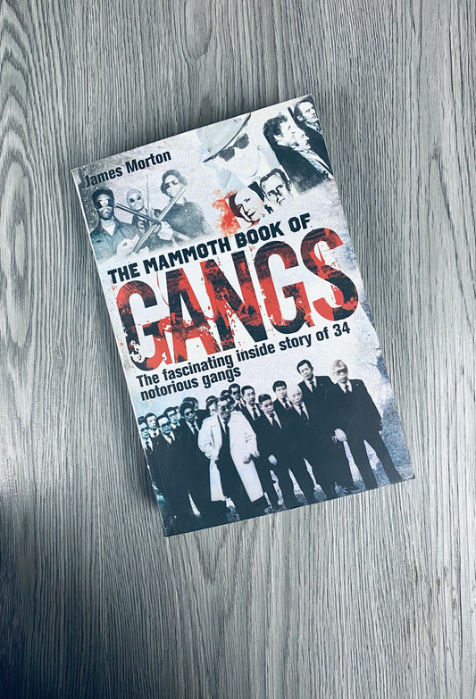 Mammoth Book of Gangs by James Morton
