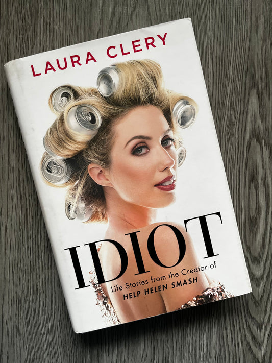 Idiot by Laura Clery - Hardcover