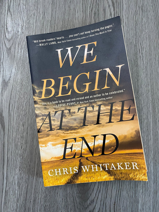 We Begin At The End by Chris Whitaker