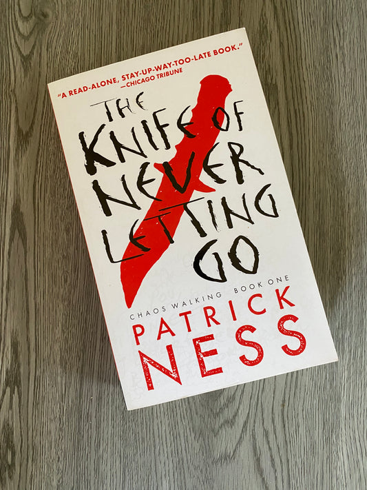 The Knife of Never Letting Go(Chaos Walking #1) by Patrick Ness