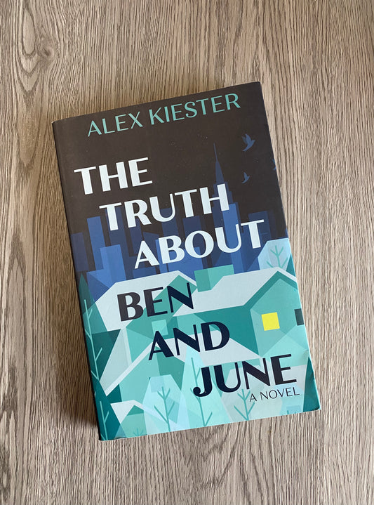 The Truth About Ben and June by Alex Kiester
