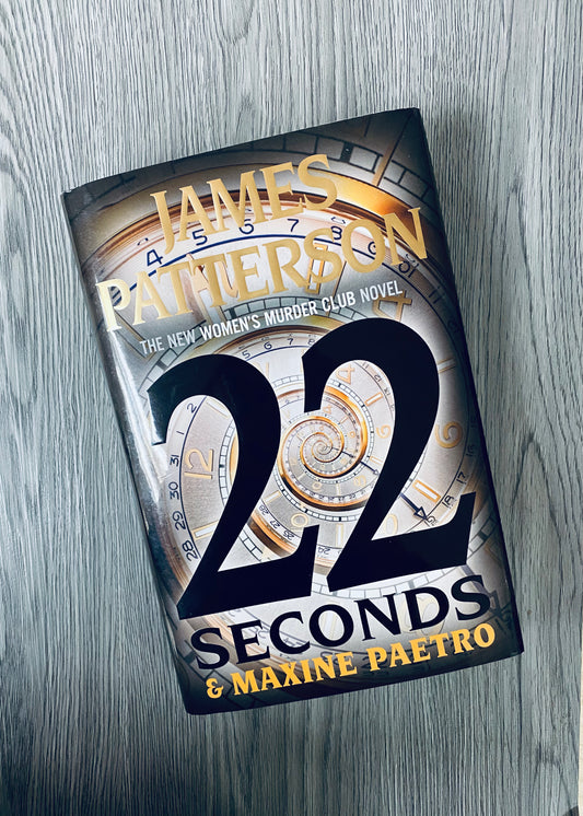 22 Seconds( Women's Murder Club #22) by James Patterson- Hardcover