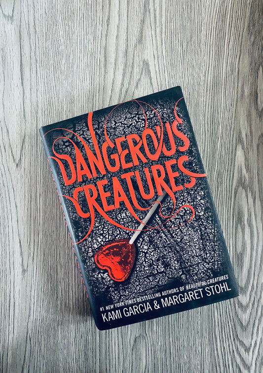 Dangerous Creatures(Dangerous Creatures #1) by Kami Garcia  - Hardcover
