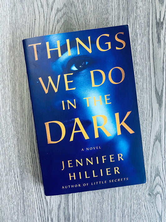 Things We Do In The Dark by Jennifer Hiller