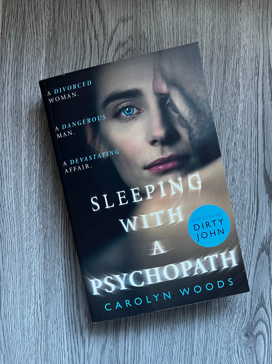 Sleeping with a Psychopath by Carolyn Woods