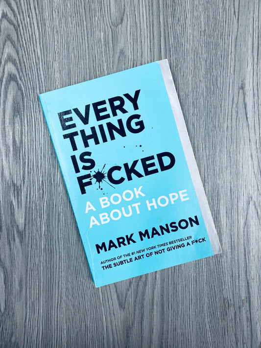 Everything is F*cked by Mark Manson