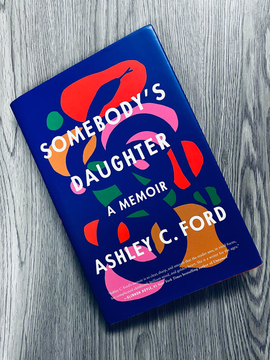 Somebody's Daughter by Ashley C. Ford - Hardcover