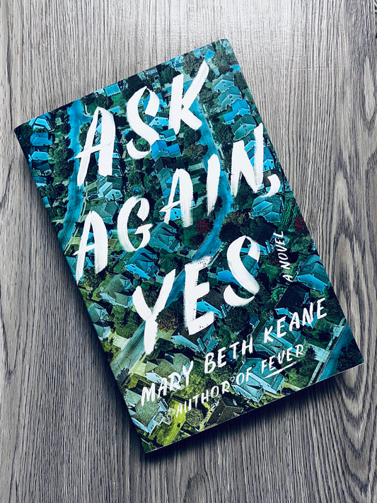 Ask Again Yes by Mary Beth Keane