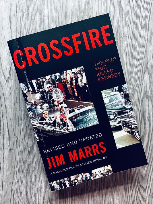 Crossfire: The Plot That Killed Kennedy by Jim Marrs