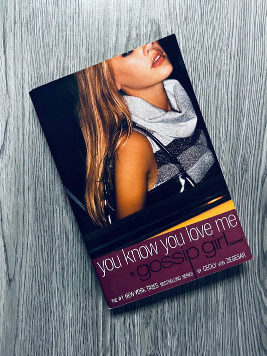 You know you love me (Gossip Girl #2) by Cecily von Ziegesar