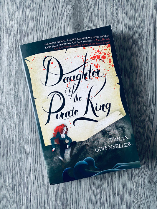 Daughter of the Pirate King ( Daughter of the Pirate King #1) by Tricia Levenseller-Hardcover