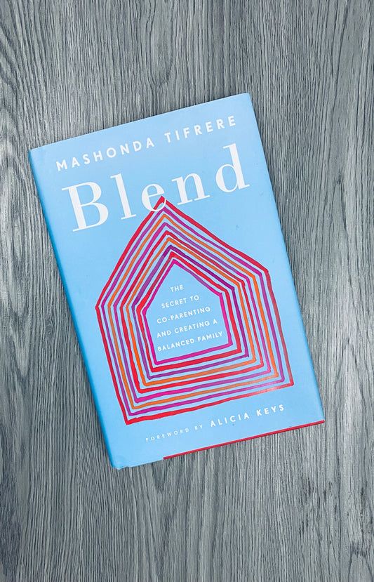 Blend: The Secret to Co-Parenting and Creating a Balanced Family-Hardcover