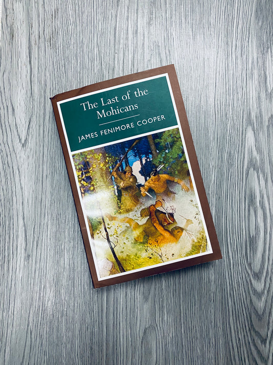 The Last of the Mohicans (The Leatherstocking Tales #2) by James Fenimore Cooper